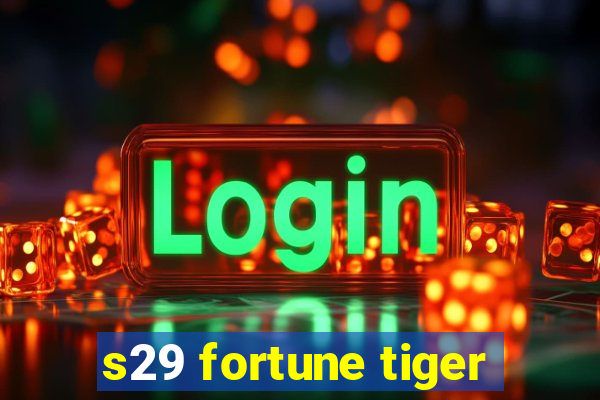 s29 fortune tiger